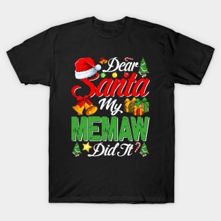 Dear Santa My Memaw Did It Funny T-Shirt